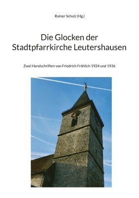 bokomslag Die Glocken der Stadtpfarrkirche Leutershausen