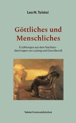 Leo N Tolstoi, Peter Bürger - Göttliches und Menschliches, Häftad