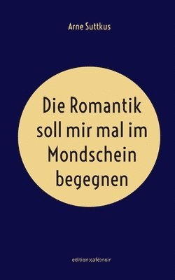 bokomslag Romantik soll mir mal im Mondschein begegnen