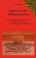 bokomslag Advent an der Kaffeemaschine