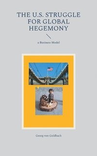 bokomslag U.S. Struggle for Global Hegemony