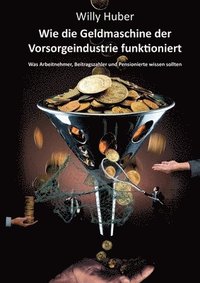 bokomslag Wie die Geldmaschine der Vorsorgeindustrie funktioniert