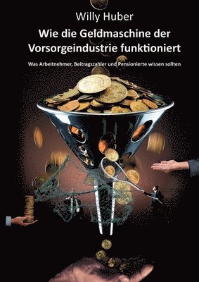 Wie die Geldmaschine der Vorsorgeindustrie funktioniert 1