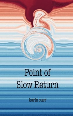 Karin Suer - Point of Slow Return, Häftad