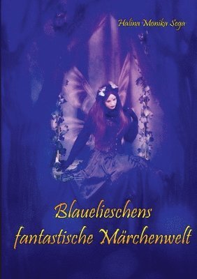 Blauelieschens fantastische Mrchenwelt 1