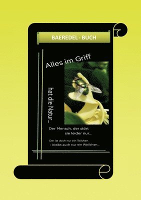 Alles im Griff... hat die Natur... Der Mensch, der stört sie leider nur...