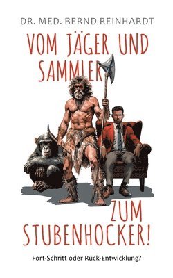 bokomslag Vom Jger & Sammler zum Stubenhocker!