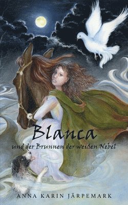 Blanca und der Brunnen der weißen Nebel 1