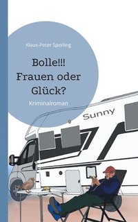 bokomslag Bolle!!! Frauen oder Glck?