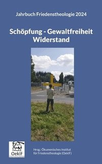 bokomslag Schpfung - Gewaltfreiheit - Widerstand