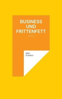 bokomslag Business und Frittenfett