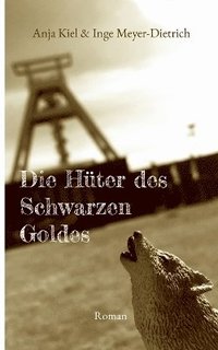 bokomslag Die Hter des Schwarzen Goldes