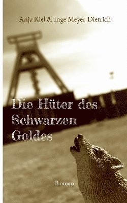 Anja Kiel, Inge Meyer-Dietrich - Hüter des Schwarzen Goldes, Häftad