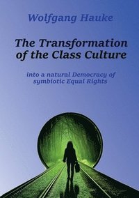 bokomslag The Transformation of the Class Culture