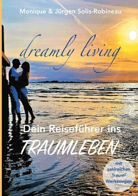 Monique Solis-Robineau, Jürgen Solis-Robineau - dreamly living, Häftad