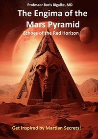 bokomslag The Enigma of the Mars Pyramid