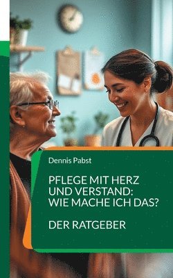 Pflege mit Herz und Verstand 1