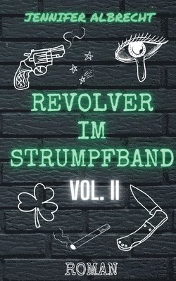 Revolver im Strumpfband Vol. II 1