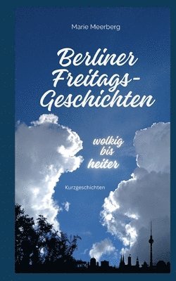 Berliner Freitagsgeschichten 1