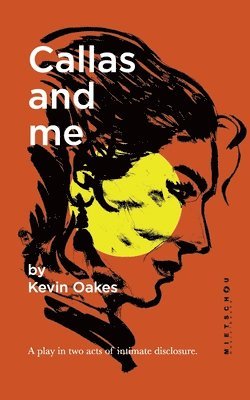 Kevin Oakes - Callas and me, Häftad