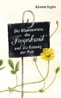 bokomslag Die Blumenwiese, das Fingerkraut und die Rettung der Welt