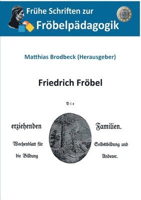 Friedrich Fröbel, Matthias Brodbeck - erziehenden Familien, Häftad
