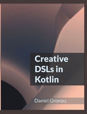 Creative DSLs in Kotlin 1