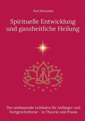 bokomslag Spirituelle Entwicklung und ganzheitliche Heilung
