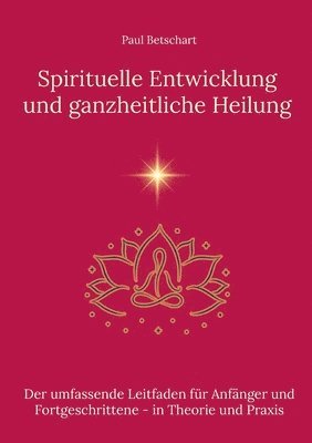 bokomslag Spirituelle Entwicklung und ganzheitliche Heilung