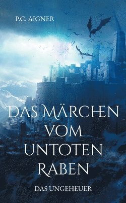 bokomslag Das Märchen vom untoten Raben: Das Ungeheuer