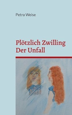 bokomslag Pltzlich Zwilling / Der Unfall