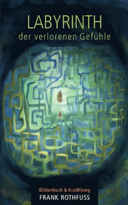 bokomslag Labyrinth der verlorenen Gefühle