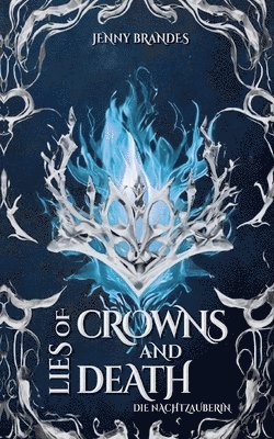 bokomslag Lies Of Crowns And Death - Die Nachtzauberin