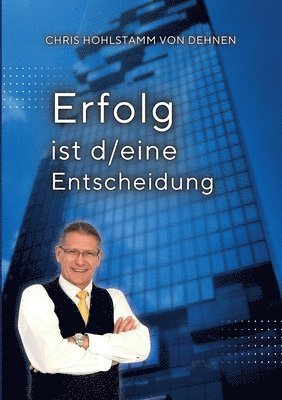 Chris Hohlstamm, Chris Hohlstamm von Dehnen zu Wendhausen - Erfolg ist d/eine Entscheidung, Häftad