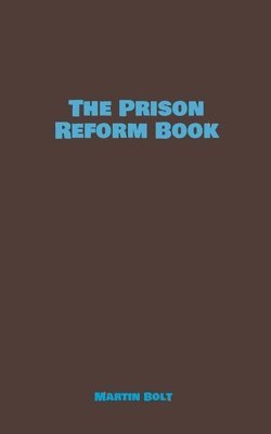 bokomslag The Prison Reform Book