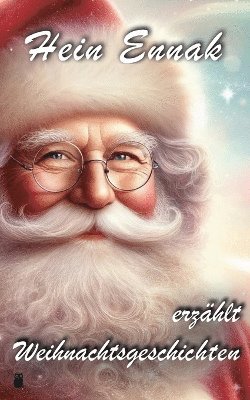 Hein Ennak erzählt Weihnachtsgeschichten