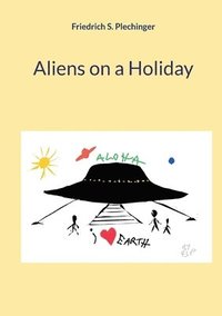 bokomslag Aliens on a Holiday