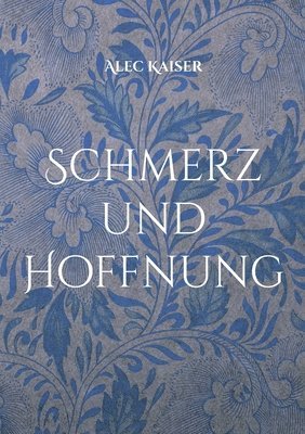 Schmerz und Hoffnung 1