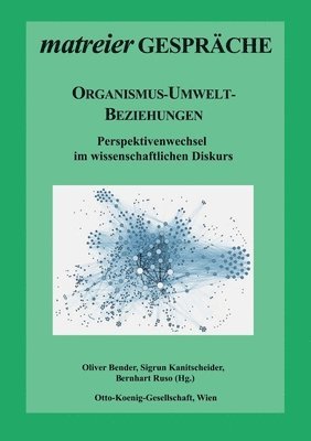 Organismus-Umwelt-Beziehungen: Perspektivenwechsel im wissenschaftlichen Diskurs 1