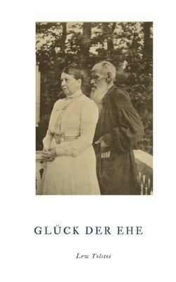 Lew Tolstoi, Michael Kowarsch - Glück der Ehe, Häftad
