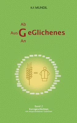 Geglichenes: Band 2 Kurzgeschichten mit eingeschobenen Gedichten 1