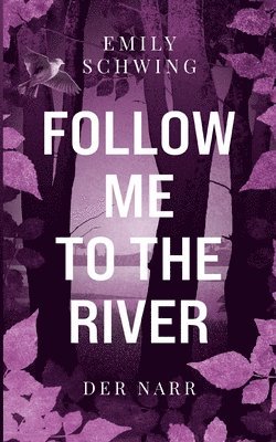 Follow me to the River 1