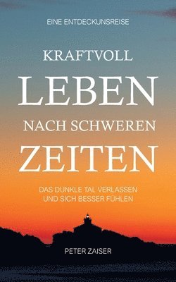 Kraftvoll leben nach schweren Zeiten 1