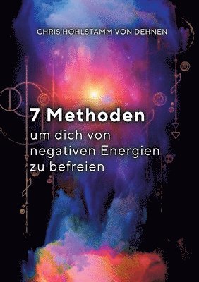 Hohlstamm Von Dehnen Zu Wendhausen, Hohlstamm von Dehnen zu Wendhausen, Chris Hohlstamm von Dehnen zu Wendhausen - 7 Methoden, um dich von negativen Energien zu befreien!, Häftad