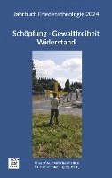 bokomslag Schöpfung - Gewaltfreiheit - Widerstand: Jahrbuch Friedenstheologie 2024