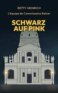 bokomslag Schwarz auf Pink - L'équipe de Commissaire Balcer