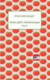 bokomslag Heute gibt's Tomatensuppe