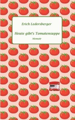 Heute gibt's Tomatensuppe 1