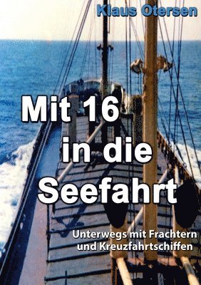 bokomslag Mit 16 in die Seefahrt