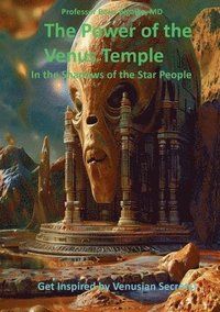 bokomslag The Power of the Venus Temple: In the Shadows of the Star People